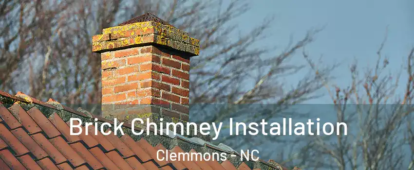  Brick Chimney Installation Clemmons - NC