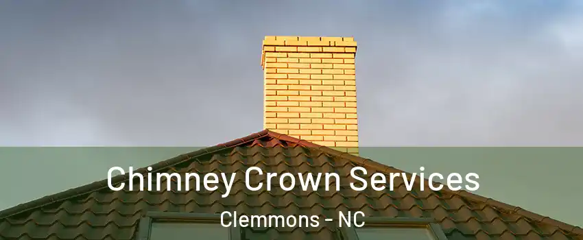  Chimney Crown Services Clemmons - NC