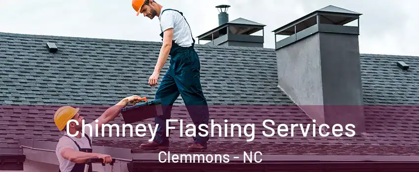  Chimney Flashing Services Clemmons - NC