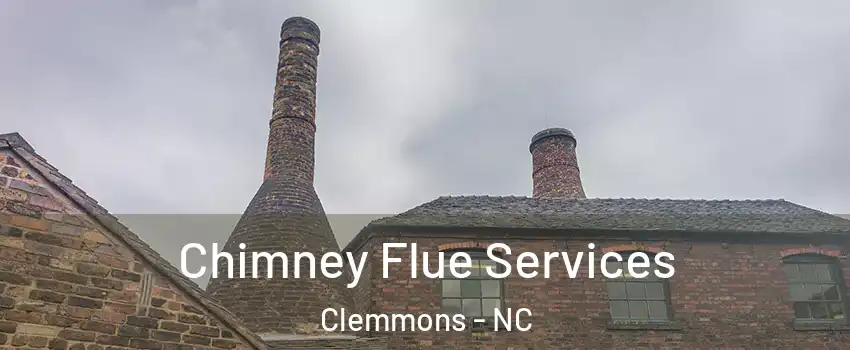  Chimney Flue Services Clemmons - NC