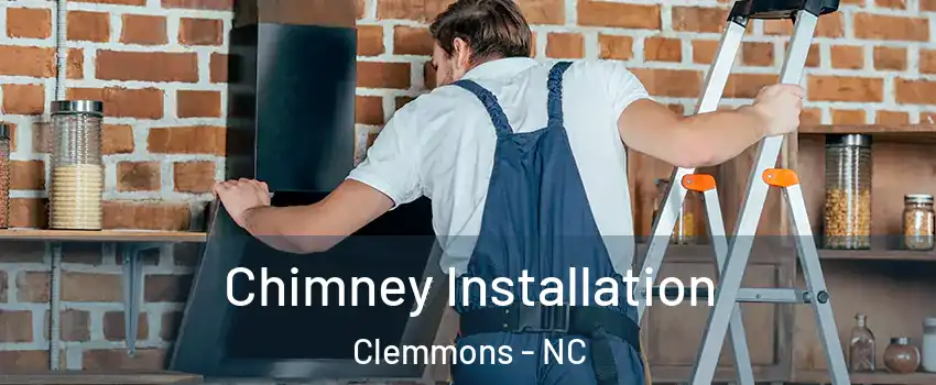  Chimney Installation Clemmons - NC