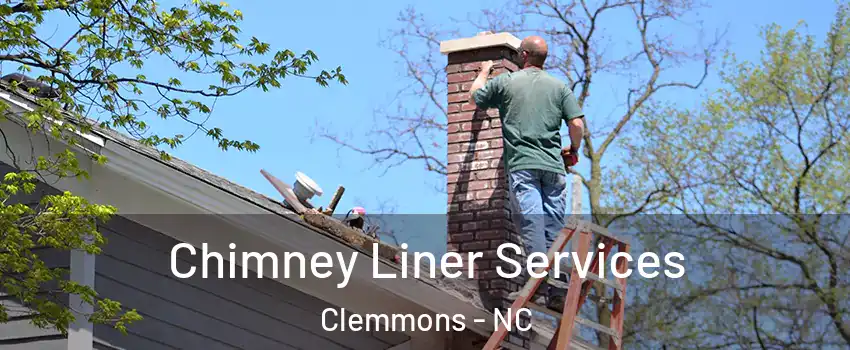  Chimney Liner Services Clemmons - NC