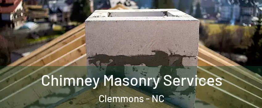  Chimney Masonry Services Clemmons - NC