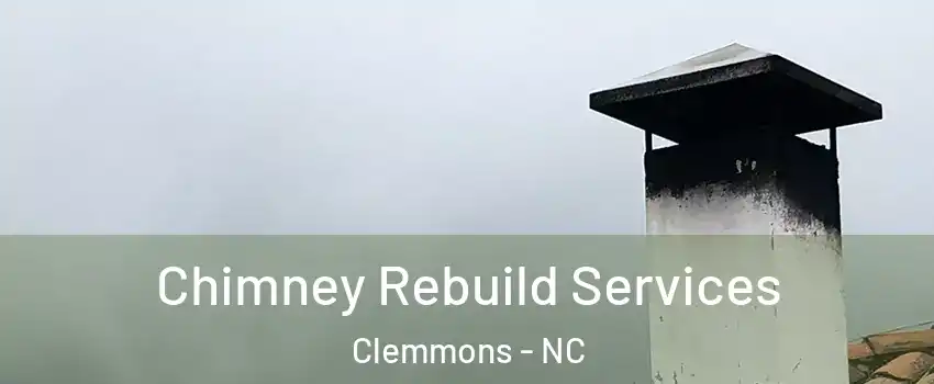  Chimney Rebuild Services Clemmons - NC