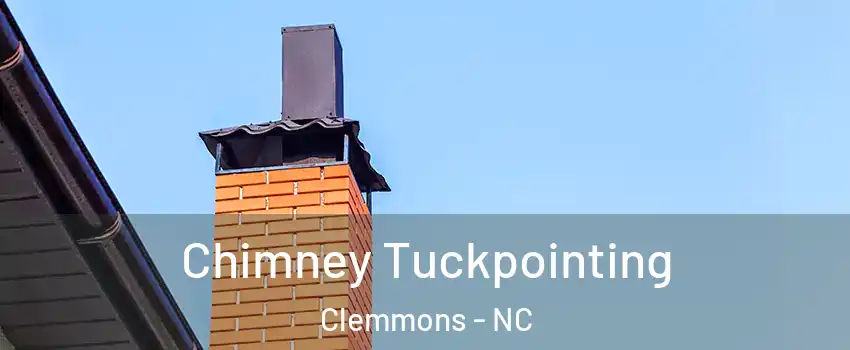  Chimney Tuckpointing Clemmons - NC