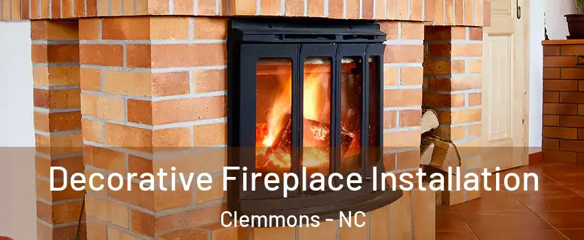  Decorative Fireplace Installation Clemmons - NC