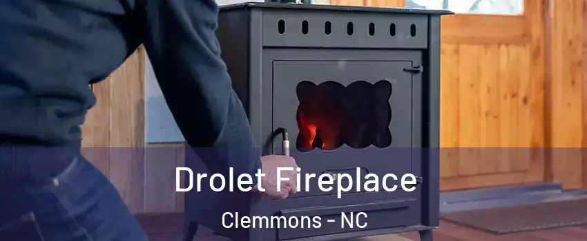  Drolet Fireplace Clemmons - NC