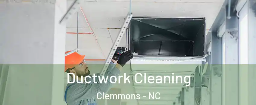  Ductwork Cleaning Clemmons - NC