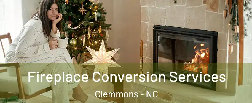  Fireplace Conversion Services Clemmons - NC