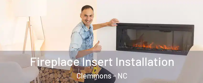  Fireplace Insert Installation Clemmons - NC