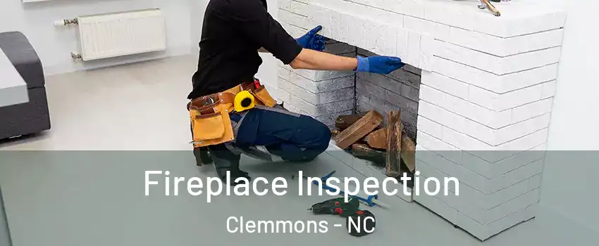  Fireplace Inspection Clemmons - NC