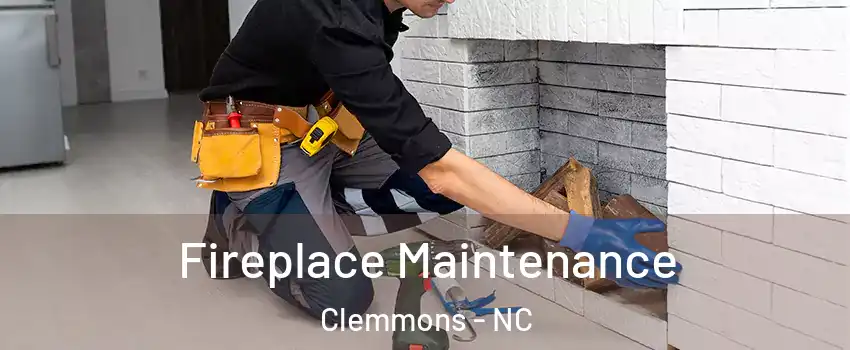  Fireplace Maintenance Clemmons - NC