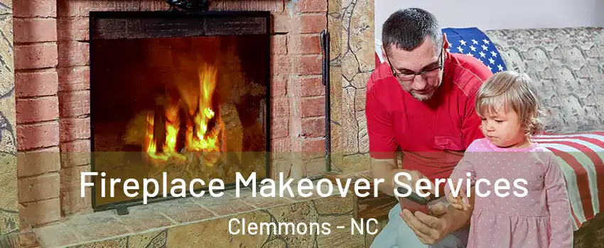  Fireplace Makeover Services Clemmons - NC