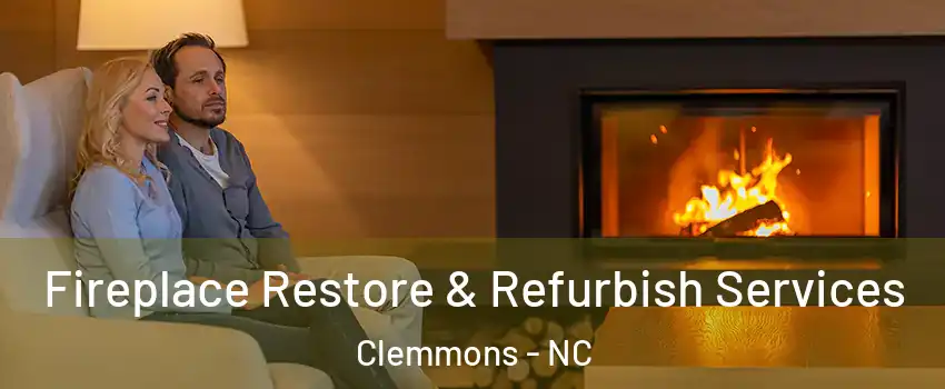  Fireplace Restore & Refurbish Services Clemmons - NC