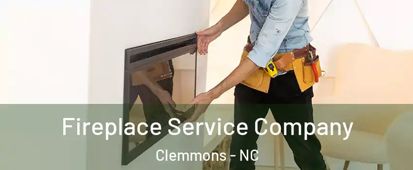  Fireplace Service Company Clemmons - NC