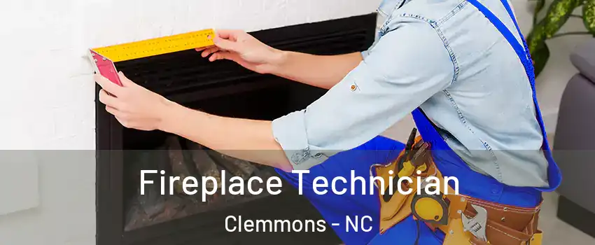  Fireplace Technician Clemmons - NC