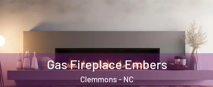  Gas Fireplace Embers Clemmons - NC