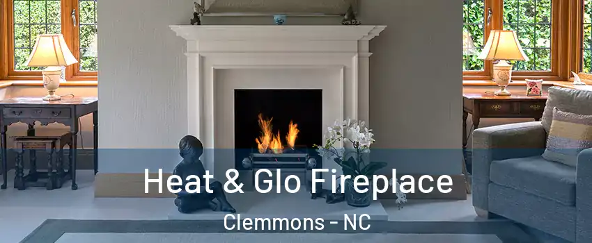  Heat & Glo Fireplace Clemmons - NC