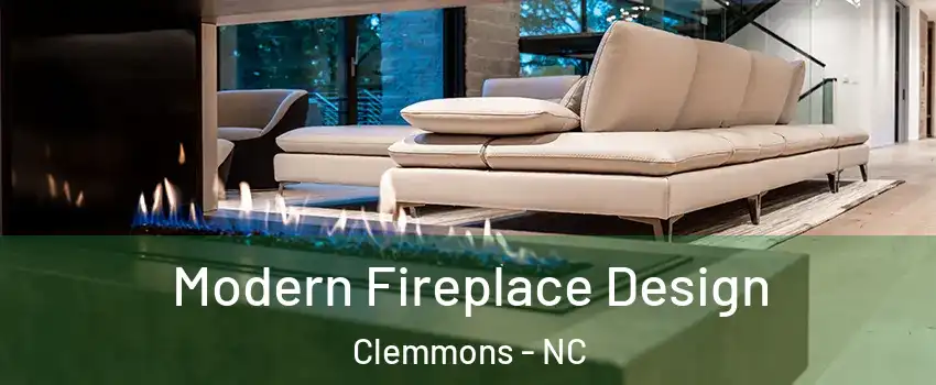  Modern Fireplace Design Clemmons - NC