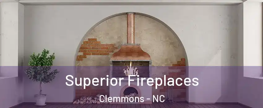  Superior Fireplaces Clemmons - NC
