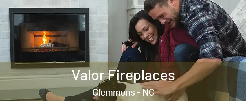  Valor Fireplaces Clemmons - NC