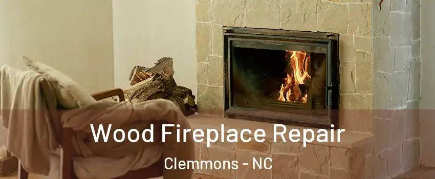  Wood Fireplace Repair Clemmons - NC