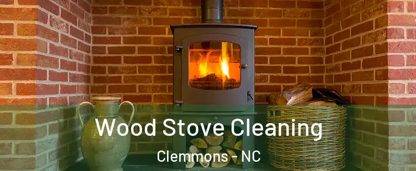  Wood Stove Cleaning Clemmons - NC